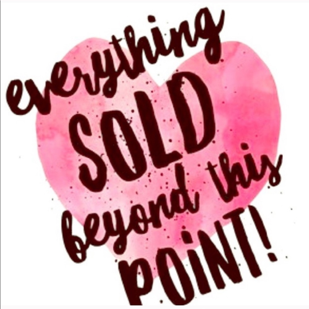 Everything SOLD Beyond this Point 🎉